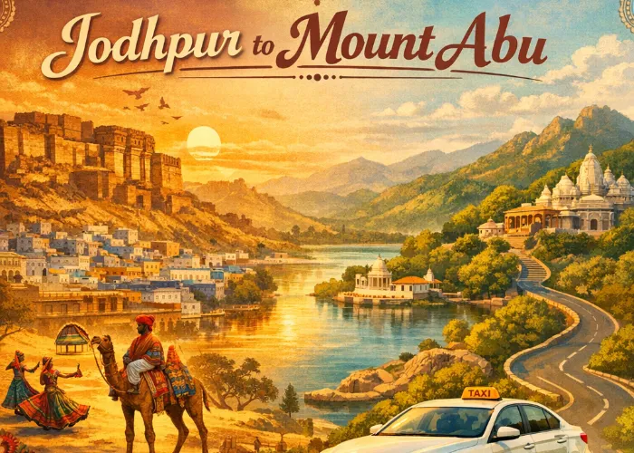 Complete Travel Guide: Jodhpur to Mount Abu for First-Time Visitors